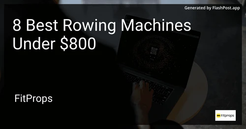 8 Best Rowing Machines Under $800 in 2025 image