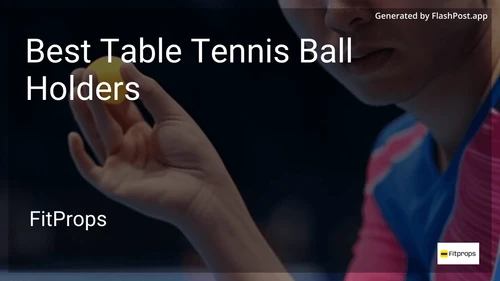 6 Best Table Tennis Ball Holders in 2025 image