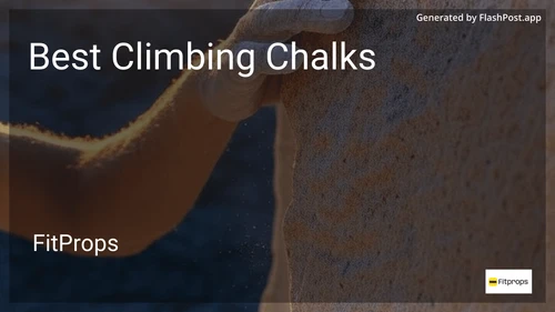 10 Best Climbing Chalks in 2025 preview
