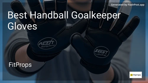 9 Best Handball Goalkeeper Gloves in 2026 preview