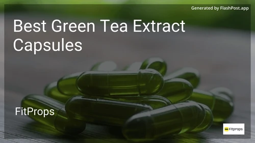 9 Best Green Tea Extract Capsules in 2025 preview