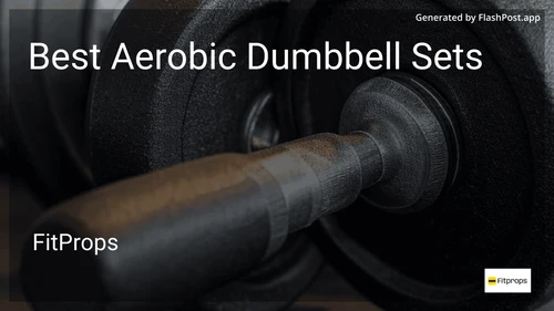 10 Best Aerobic Dumbbell Sets in 2025 image