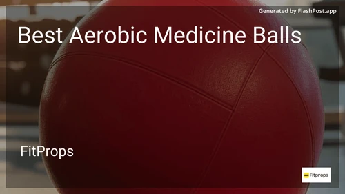 9 Best Aerobic Medicine Balls in 2025 preview