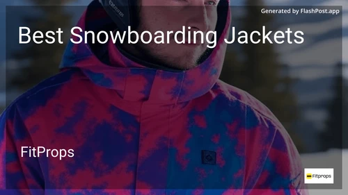 7 Best Snowboarding Jackets in 2025 preview