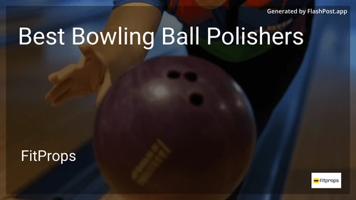 7 Best Bowling Ball Polishers in 2025 image