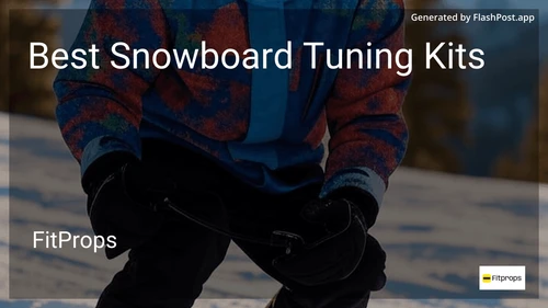 8 Best Snowboard Tuning Kits in 2025 preview