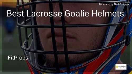 9 Best Lacrosse Goalie Helmets in 2025 preview