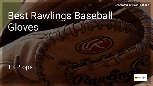 8 Best Rawlings Baseball Gloves in 2025 image