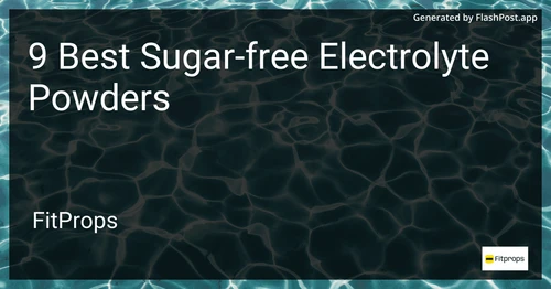9 Best Sugar-free Electrolyte Powders in 2025 preview