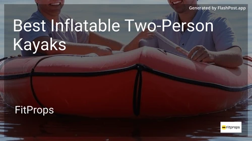 10 Best Inflatable Two-Person Kayaks in 2025 image