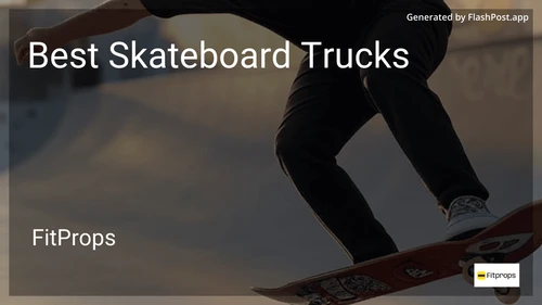 7 Best Skateboard Trucks in 2025 preview
