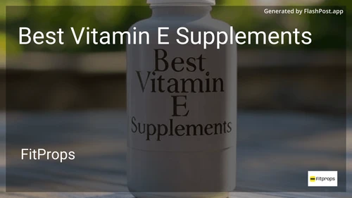 8 Best Vitamin E Supplements in 2025 image