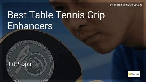 7 Best Table Tennis Grip Enhancers in 2025 image