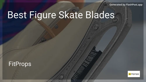 7 Best Figure Skate Blades in 2025 preview