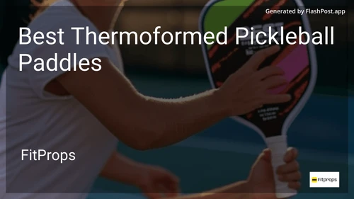 6 Best Thermoformed Pickleball Paddles in 2026 image