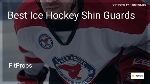 6 Best Ice Hockey Shin Guards in 2025 preview