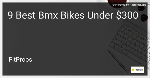 9 Best Bmx Bikes Under $300 in 2025 image