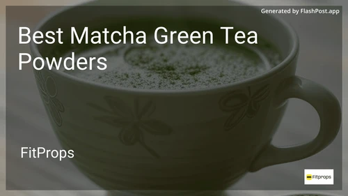8 Best Matcha Green Tea Powders in 2025 preview