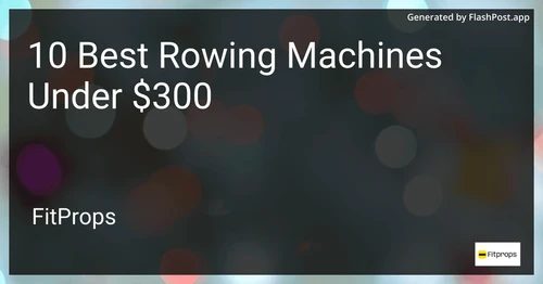 10 Best Rowing Machines Under $300 in 2025 image