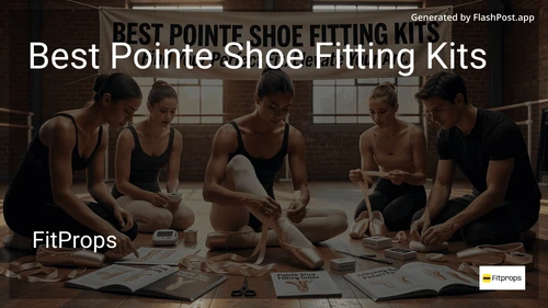 9 Best Pointe Shoe Fitting Kits in 2026 image