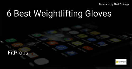 6 Best Weightlifting Gloves in 2025 preview