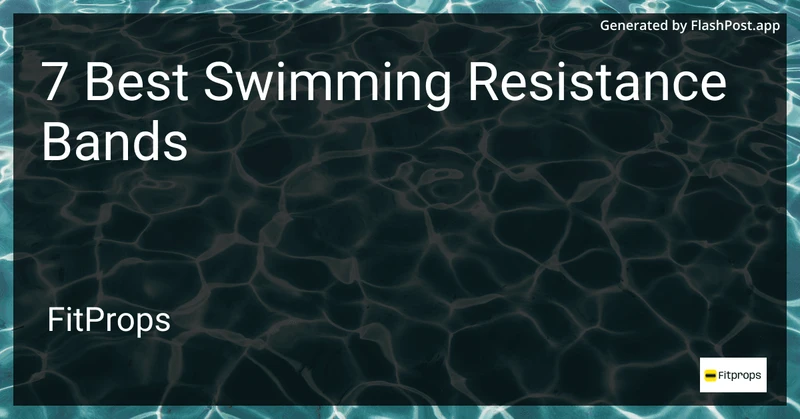 7 Best Swimming Resistance Bands in 2026 preview