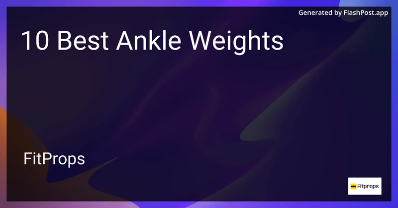 10 Best Ankle Weights in 2026 preview