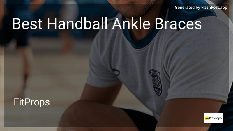 9 Best Handball Ankle Braces in 2026 preview
