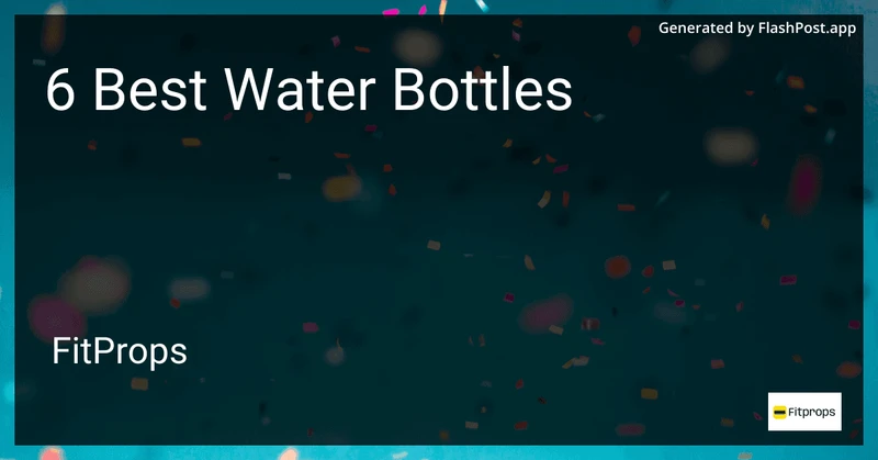6 Best Water Bottles in 2026 preview