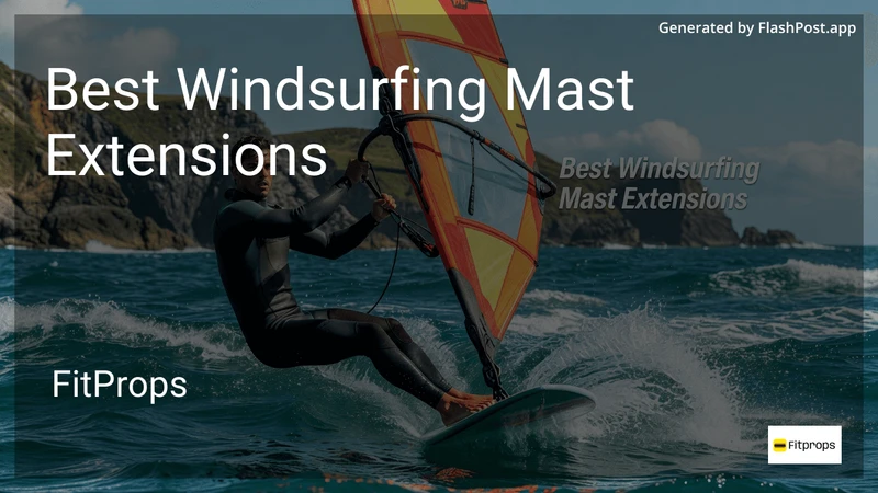 8 Best Windsurfing Mast Extensions in 2026 preview
