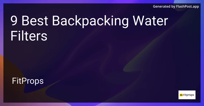 9 Best Backpacking Water Filters in 2026 preview