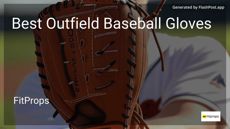 10 Best Outfield Baseball Gloves in 2026 preview