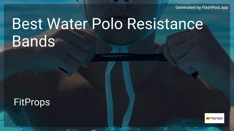 9 Best Water Polo Resistance Bands in 2026 preview