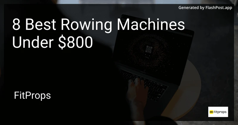 8 Best Rowing Machines Under $800 in 2026 preview