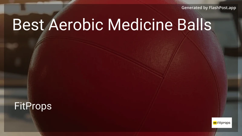 9 Best Aerobic Medicine Balls in 2026 preview