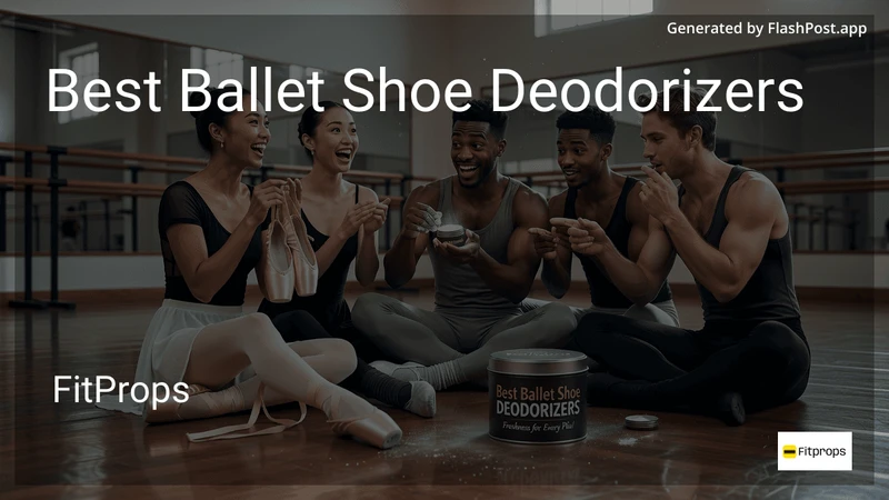 10 Best Ballet Shoe Deodorizers in 2026 preview