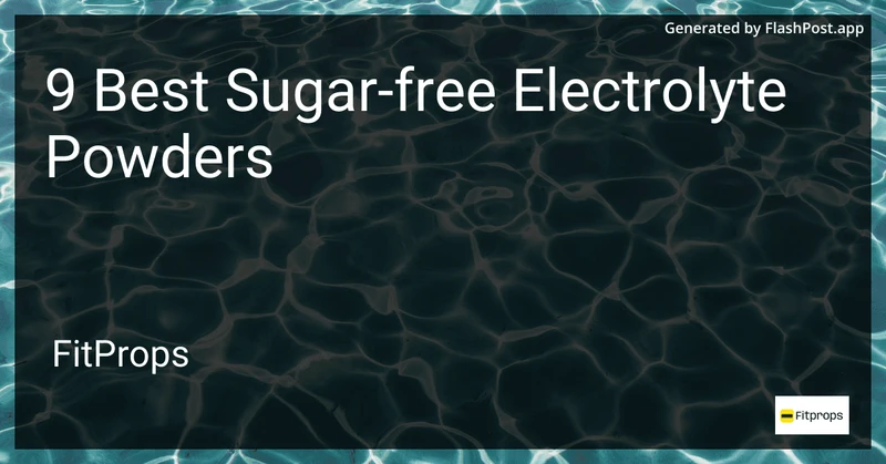 9 Best Sugar-free Electrolyte Powders in 2026 preview