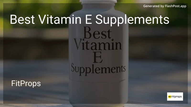 8 Best Vitamin E Supplements in 2026 preview