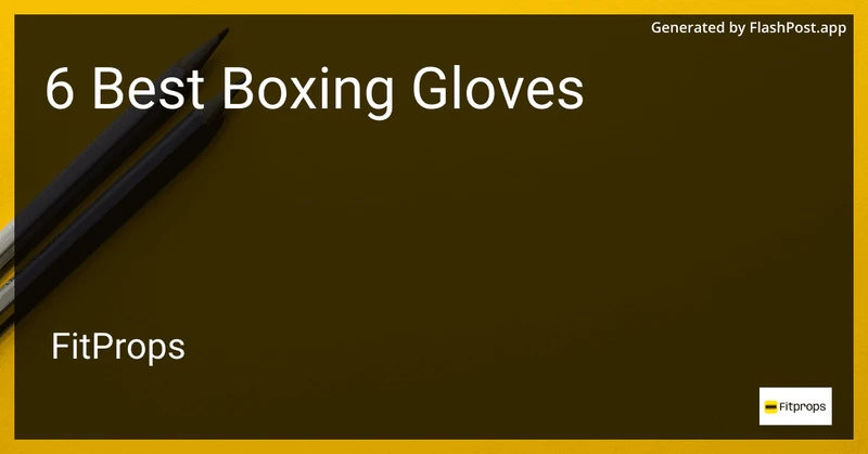 6 Best Boxing Gloves in 2026 preview