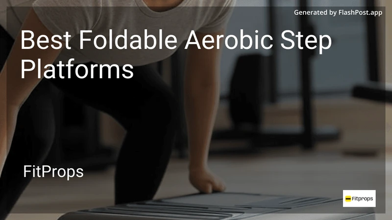 8 Best Foldable Aerobic Step Platforms in 2026 preview