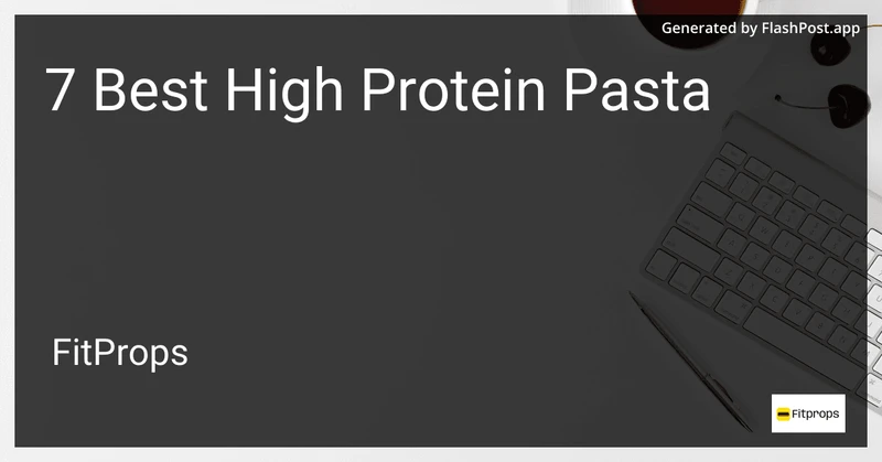 4 Best High Protein Pasta in 2026 preview