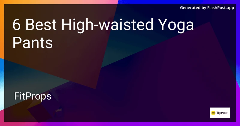 6 Best High-waisted Yoga Pants in 2026 preview