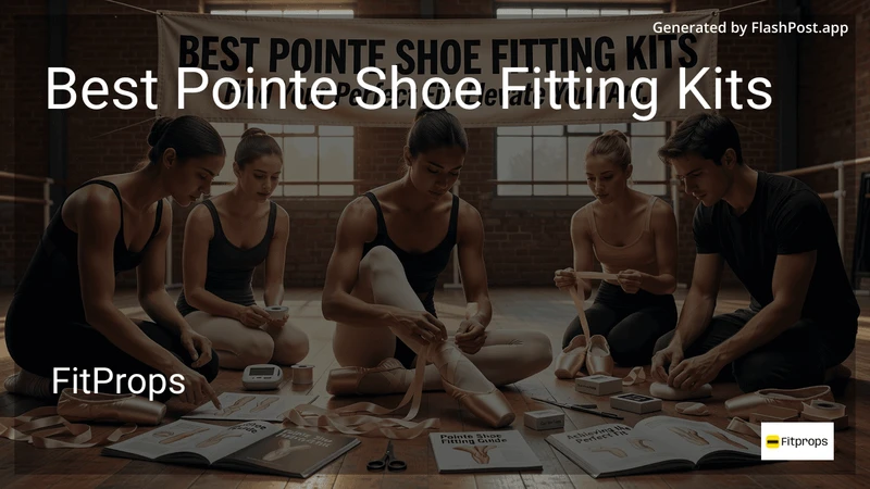 9 Best Pointe Shoe Fitting Kits in 2026 preview