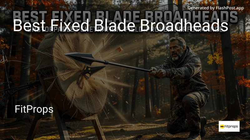 0 Best Fixed Blade Broadheads in 2026 preview